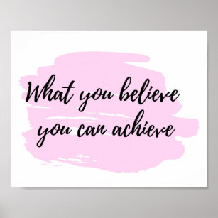 What you believe you can achieve - positive quote poster