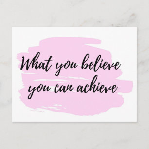 What You Believe You Can Achieve - quote postcard
