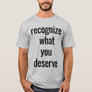 What You Deserve Men's Basic T-Shirt
