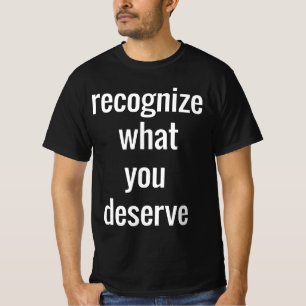 What You Deserve Men's Value T-Shirt