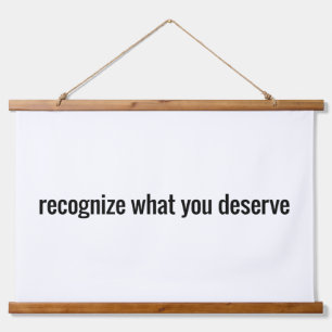What You Deserve Wood Topped Wall Tapestry