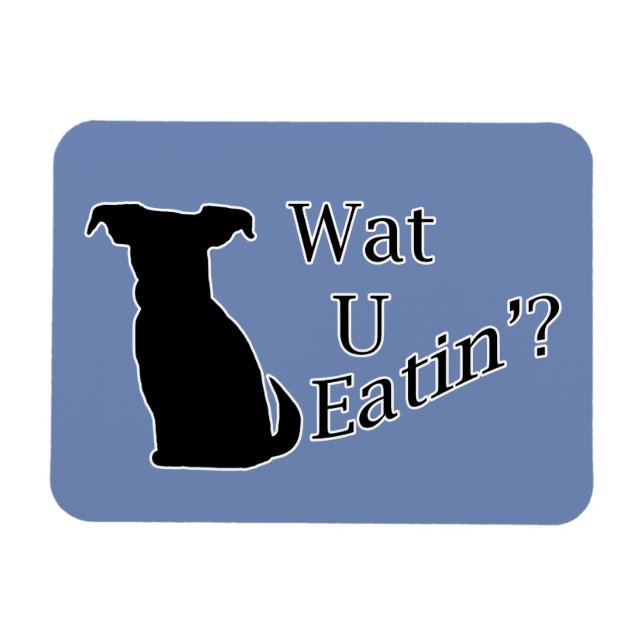 What You Eating Dog Magnet (Horizontal)