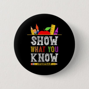 What You Know Funny Exam Testing Day Students Teac 6 Cm Round Badge