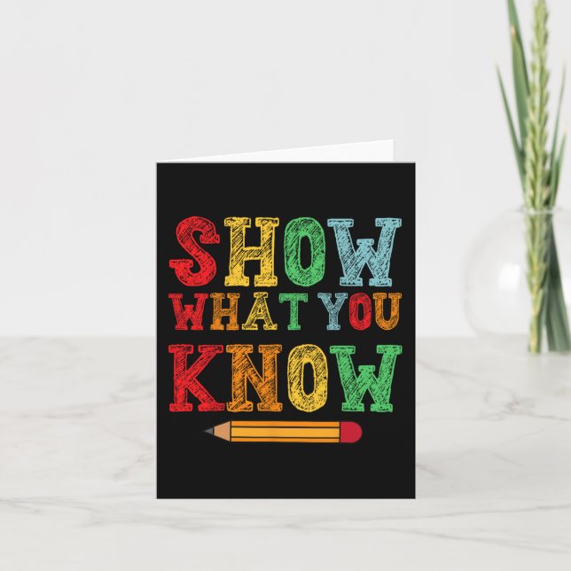 What You Know Funny Exam Testing Day Students Teac Card (Front)