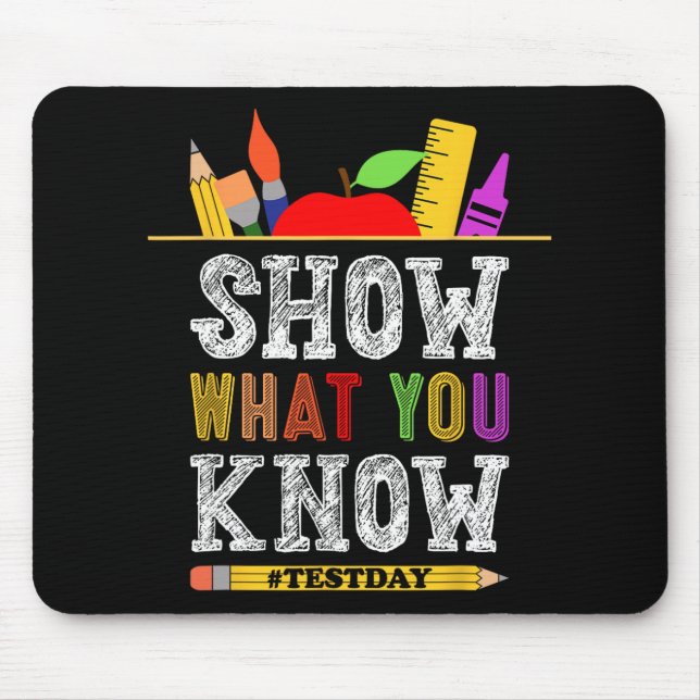 What You Know Funny Exam Testing Day Students Teac Mouse Pad (Front)