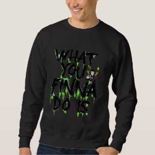 What You Not Finna Do Is Funny Bold Statement Tee