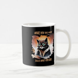 What You See Here Tells Who You Are Cat Design Sti Coffee Mug