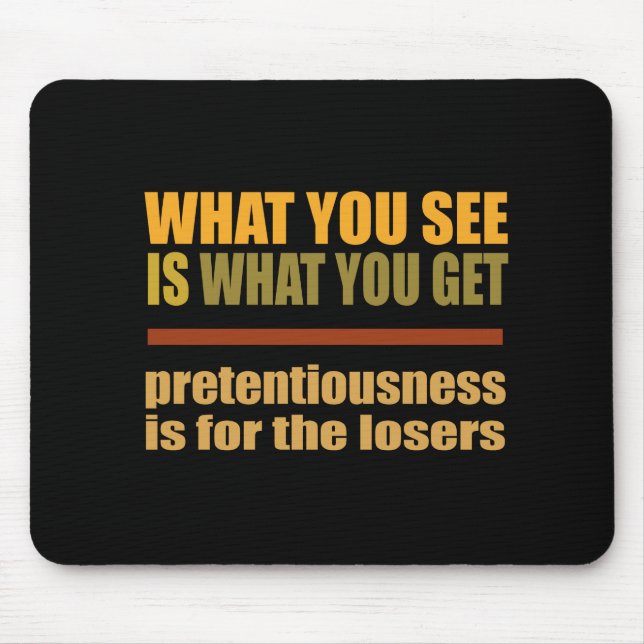 What You See Is What You Get mousepad (Front)