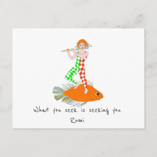 What you seek is seeking you. postcard