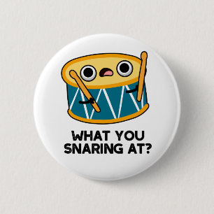 What You Snaring At Funny Drummer Drum Pun  6 Cm Round Badge