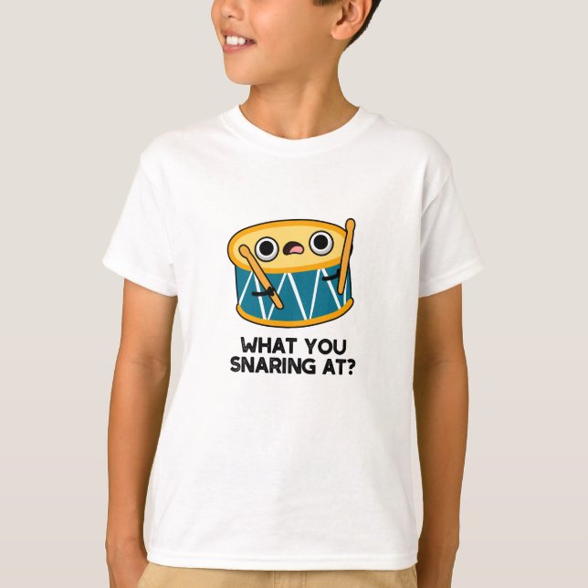What You Snaring At Funny Drummer Drum Pun  T-Shirt (Front)