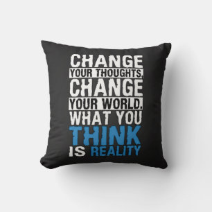 What You Think Is Reality - Motivational Cushion