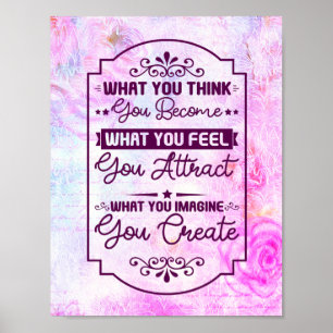 What You Think - Motivational, Inspirational Home Poster