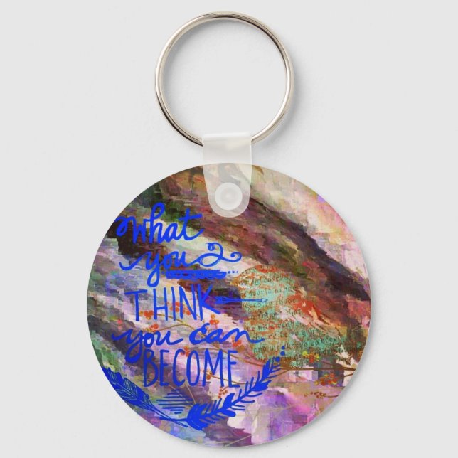 What you think you can become key ring (Front)