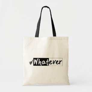 Whatever Bold Statement Tote Bag