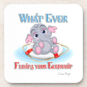 Whatever Floats Your Baby Elephant Coaster
