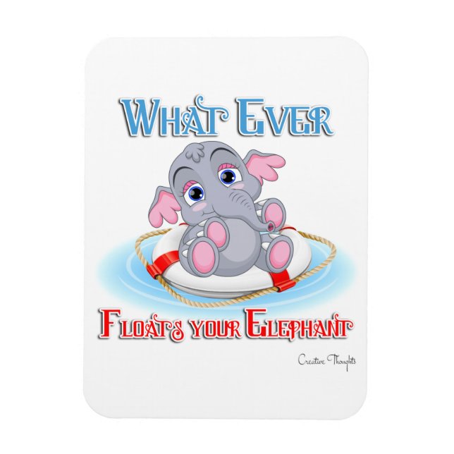 Whatever Floats Your Baby Elephant Magnet (Vertical)