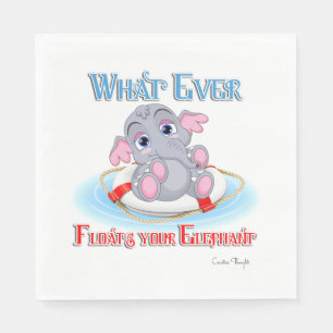 Whatever Floats Your Baby Elephant Napkin