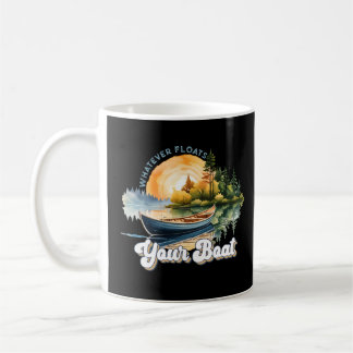 Whatever floats your boat coffee mug