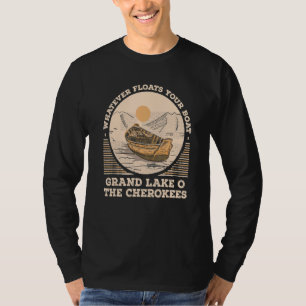 Whatever Floats Your Boat Grand Lake o' The Cherok T-Shirt