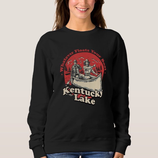 Whatever Floats Your Boat Kentucky Lake Sayings Sweatshirt (Front)