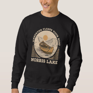 Whatever Floats Your Boat Norris Lake Motivational Sweatshirt