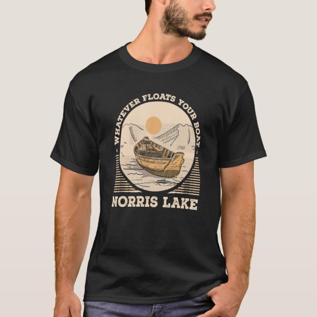 Whatever Floats Your Boat Norris Lake Motivational T-Shirt (Front)
