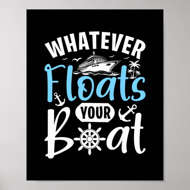 Whatever Floats Your Boat Saying Design  Poster (Front)