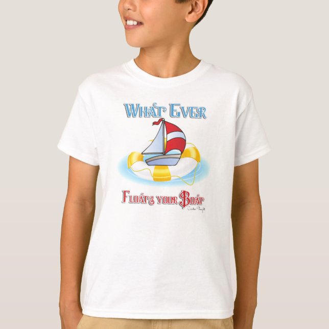 Whatever Floats Your Boat T-Shirt (Front)