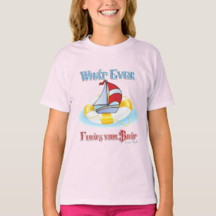 Whatever Floats Your Boat T-Shirt