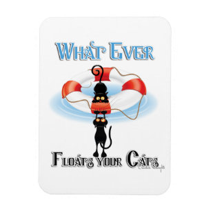 WhatEver Floats your Cats Magnet