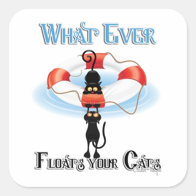 WhatEver Floats your Cats Square Sticker (Front)