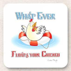 Whatever Floats Your Chicken 2 Coaster