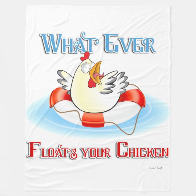 Whatever Floats Your Chicken 2 Fleece Blanket (Front)