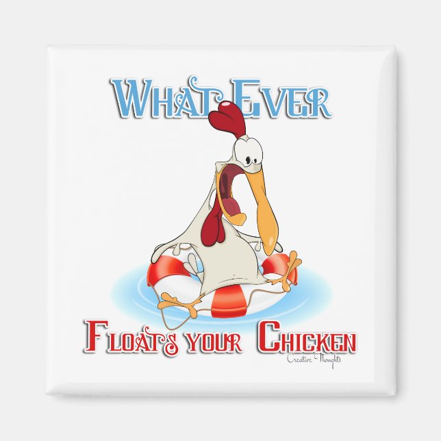 Whatever Floats Your Chicken Magnet (Front)