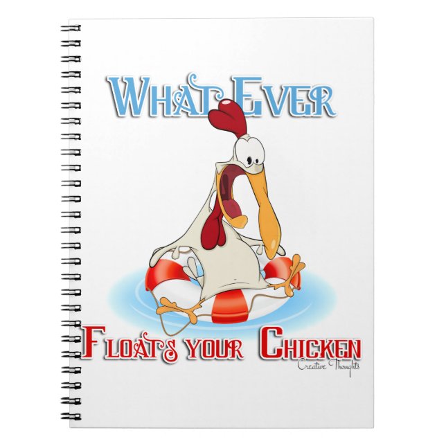 Whatever Floats Your Chicken Notebook (Front)