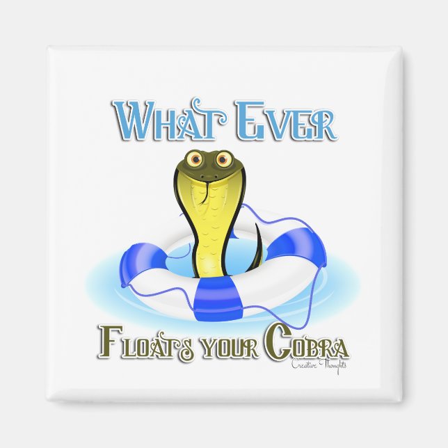 Whatever Floats Your Cobra Magnet (Front)