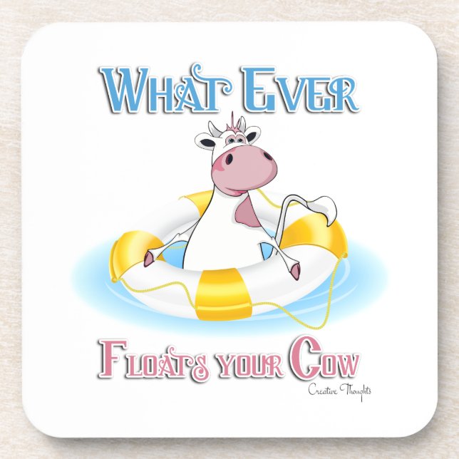 Whatever Floats Your Cow 2 Coaster (Front)