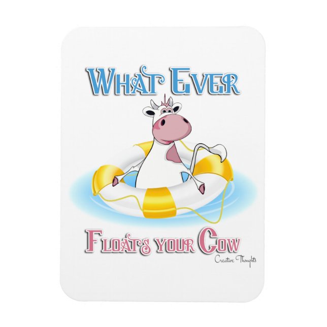 Whatever Floats Your Cow 2 Magnet (Vertical)