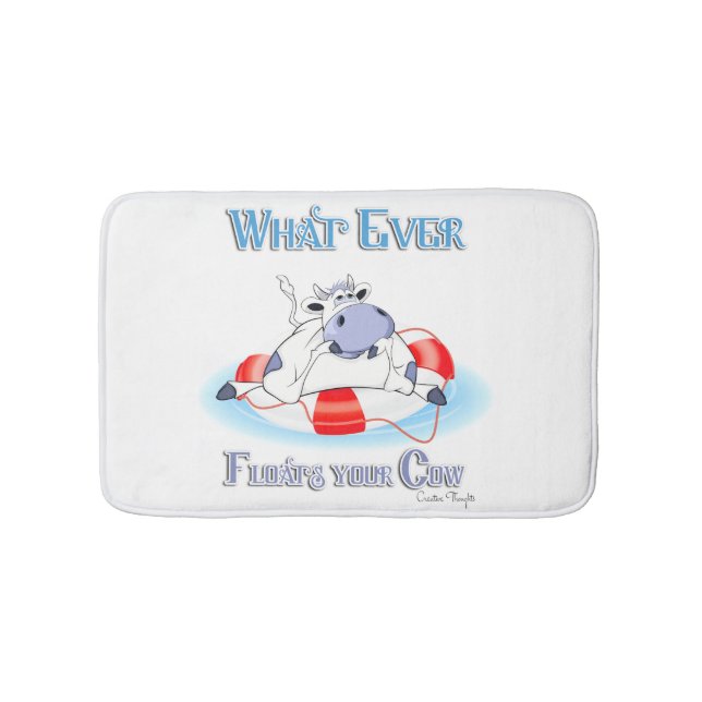 Whatever Floats Your Cow 3 Bath Mat (Front)