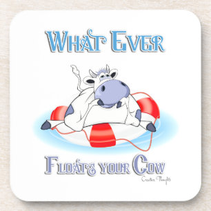 Whatever Floats Your Cow 3 Coaster
