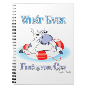 Whatever Floats Your Cow 3 Notebook