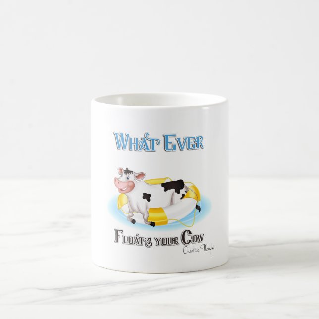Whatever Floats Your Cow Coffee Mug (Center)