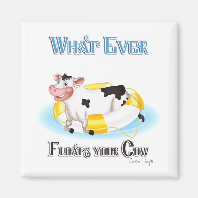 Whatever Floats Your Cow Magnet (Front)