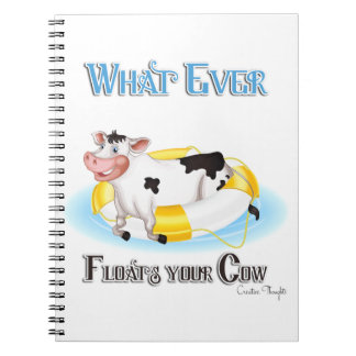 Whatever Floats Your Cow Notebook