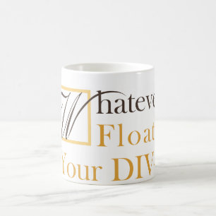 Whatever Floats Your DIV Coffee Mug