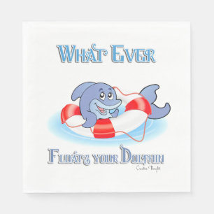 Whatever Floats Your Dolphin Napkin