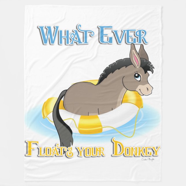 Whatever Floats Your Donkey Fleece Blanket (Front)