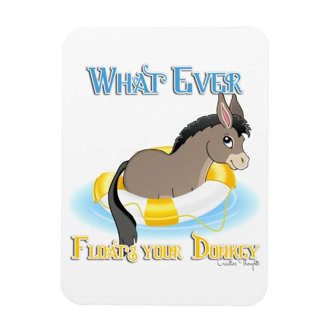 Whatever Floats Your Donkey Magnet (Vertical)