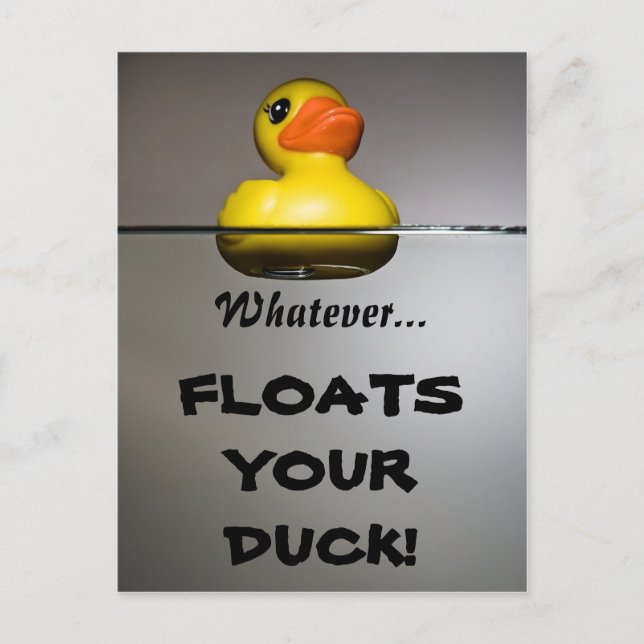 Whatever... FLOATS YOUR DUCK! Postcard (Front)